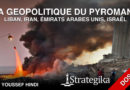 Dossier : La géopolitique du pyromane