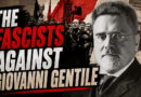 He fascists against Giovanni Gentille and actual idealism